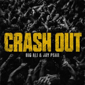 Big Ali and Jay Psar Power Up the Dancefloor with “Crash Out”